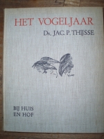 Het Vogeljaar: Bij huis en hof - Jac.P.Thijsse