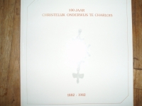 100 jaar Christelijk Onderwijs te Charlois