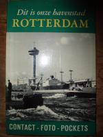 Dit is onze havenstad Rotterdam