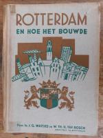 Rotterdam en hoe het bouwde