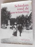 Schiedam rond de eeuwwisseling