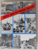 Dertig jaar Rotterdam 1935 - 1965
